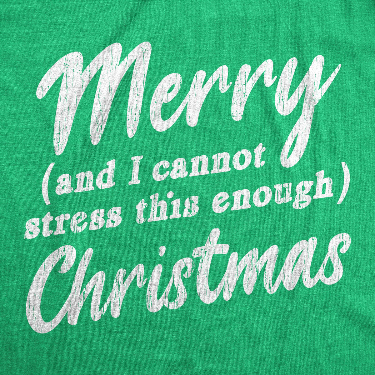 Merry And I Cannot Stress This Enough Christmas Men's T Shirt