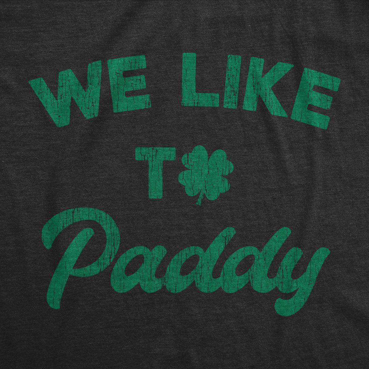 We Like To Paddy Men's T Shirt