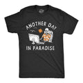 Another Day In Paradise Men's T Shirt