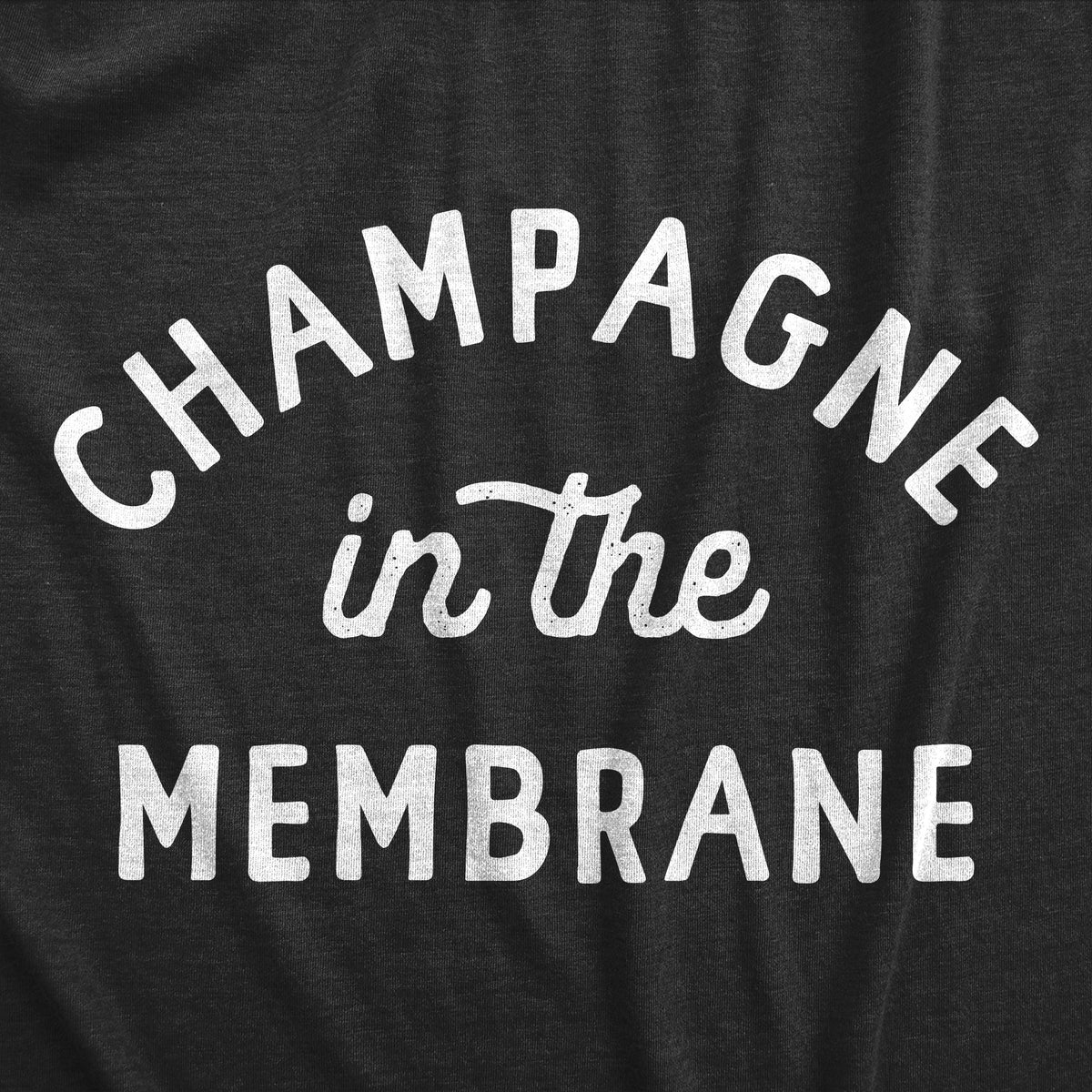 Champagne In The Membrane Men's T Shirt