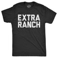 Extra Ranch Men's T Shirt