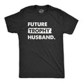 Future Trophy Husband Men's T Shirt