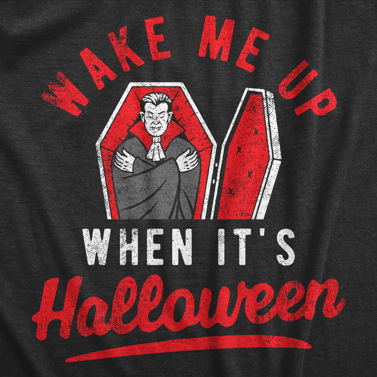Wake Me Up When Its Halloween Men's T Shirt
