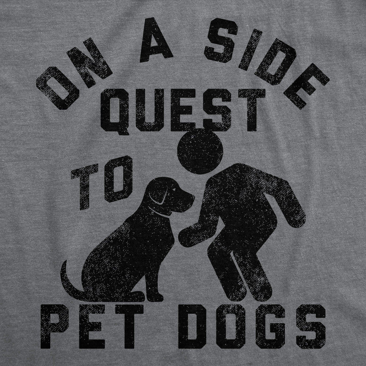 On A Side Quest To Pet Dogs Men's T Shirt