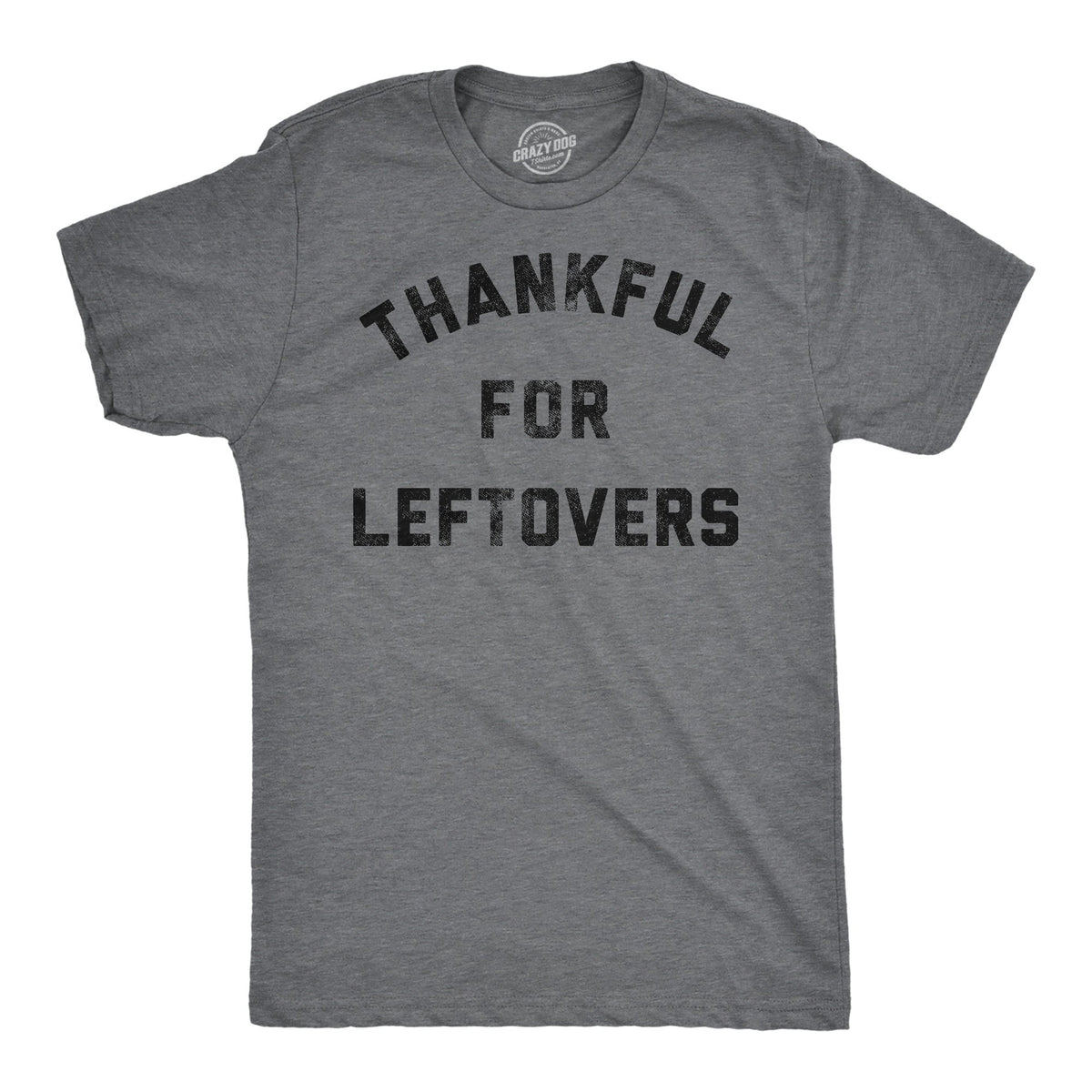 Thankful For Leftovers Men's T Shirt