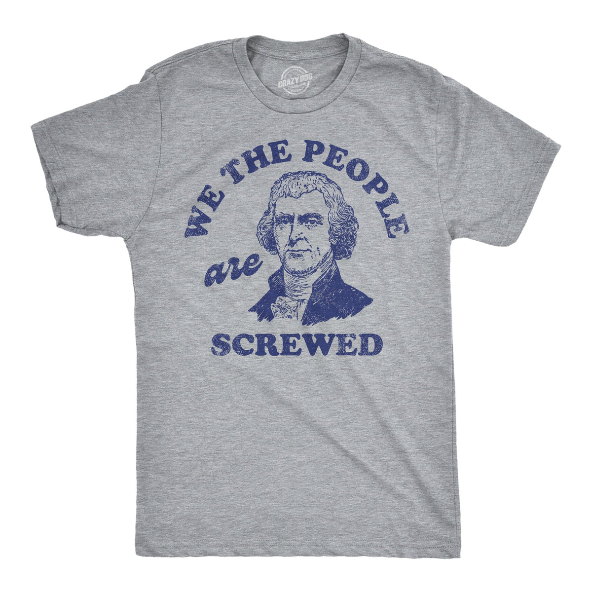 We The People Are Screwed Men's T Shirt