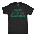 Going Commando Men's T Shirt