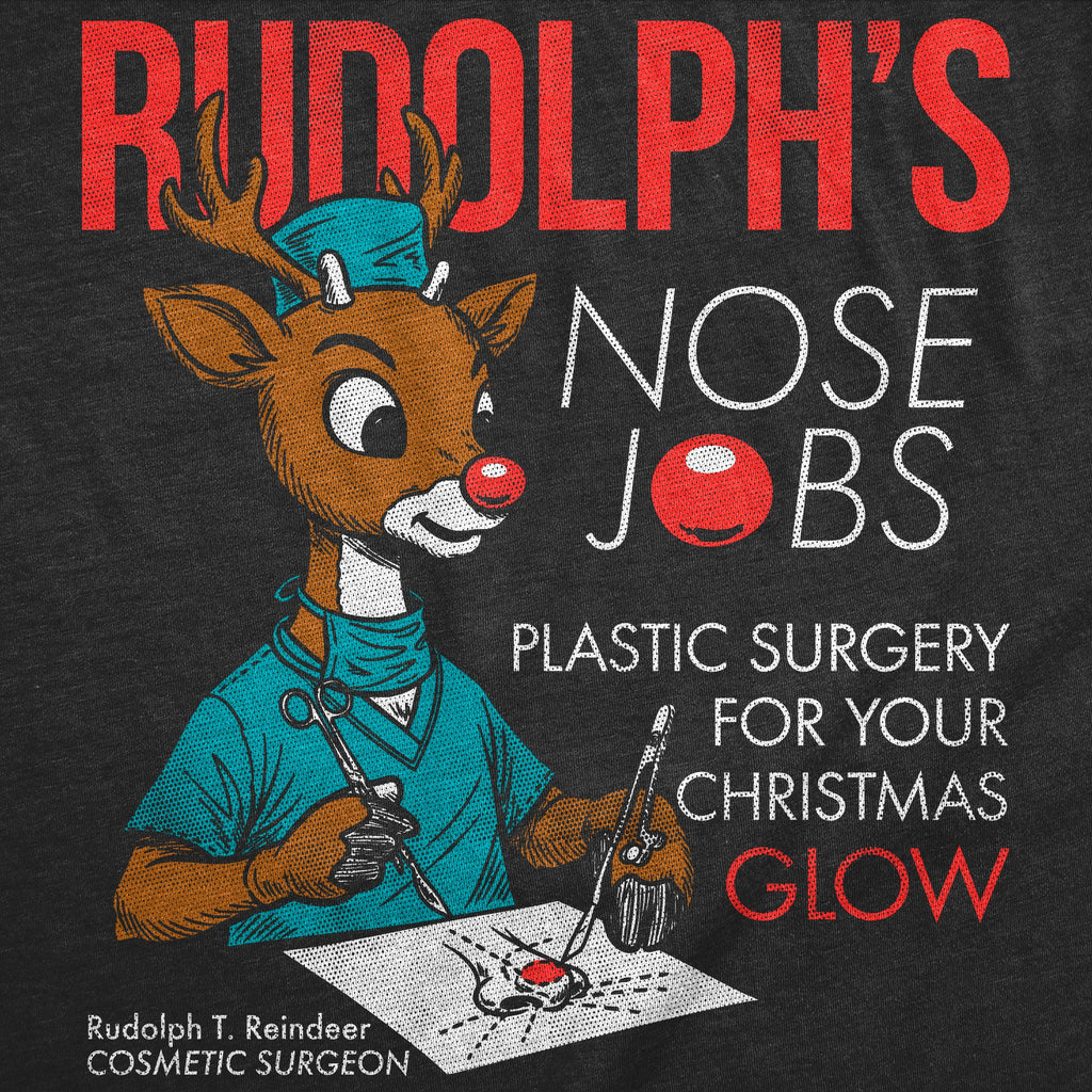 Rudolphs Nose Jobs Men's T Shirt