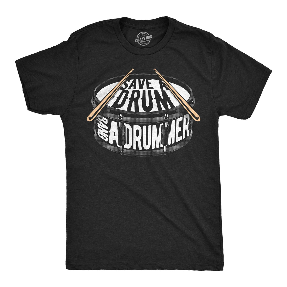 Save A Drum Bang A Drummer Men's T Shirt