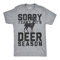 Sorry I Cant Its Deer Season Men's T Shirt