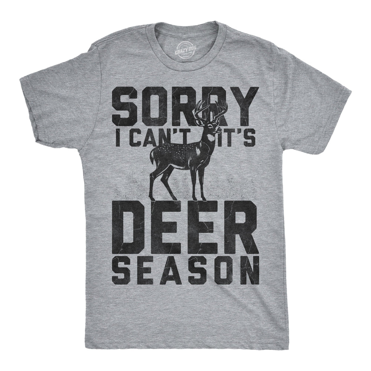 Sorry I Cant Its Deer Season Men's T Shirt