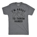Im About To Throw Hands Men's T Shirt