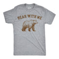 Bear With Me Men's T Shirt