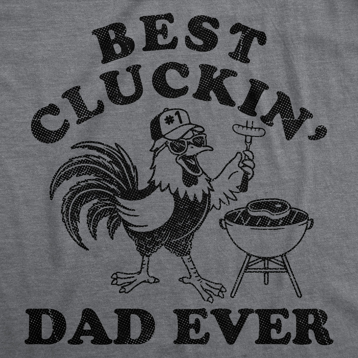Best Cluckin Dad Ever Men's T Shirt