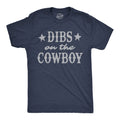 Dibs On The Cowboy Men's T Shirt