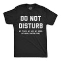 Do Not Disturb My Peace My Joy My Grind Men's T Shirt