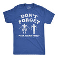 Dont Forget Pizza French Fries Men's T Shirt