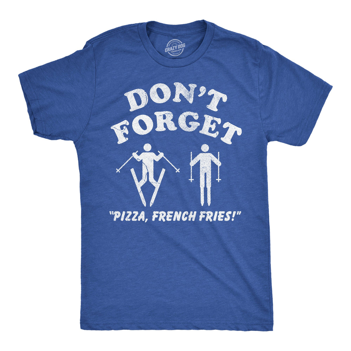Dont Forget Pizza French Fries Men's T Shirt