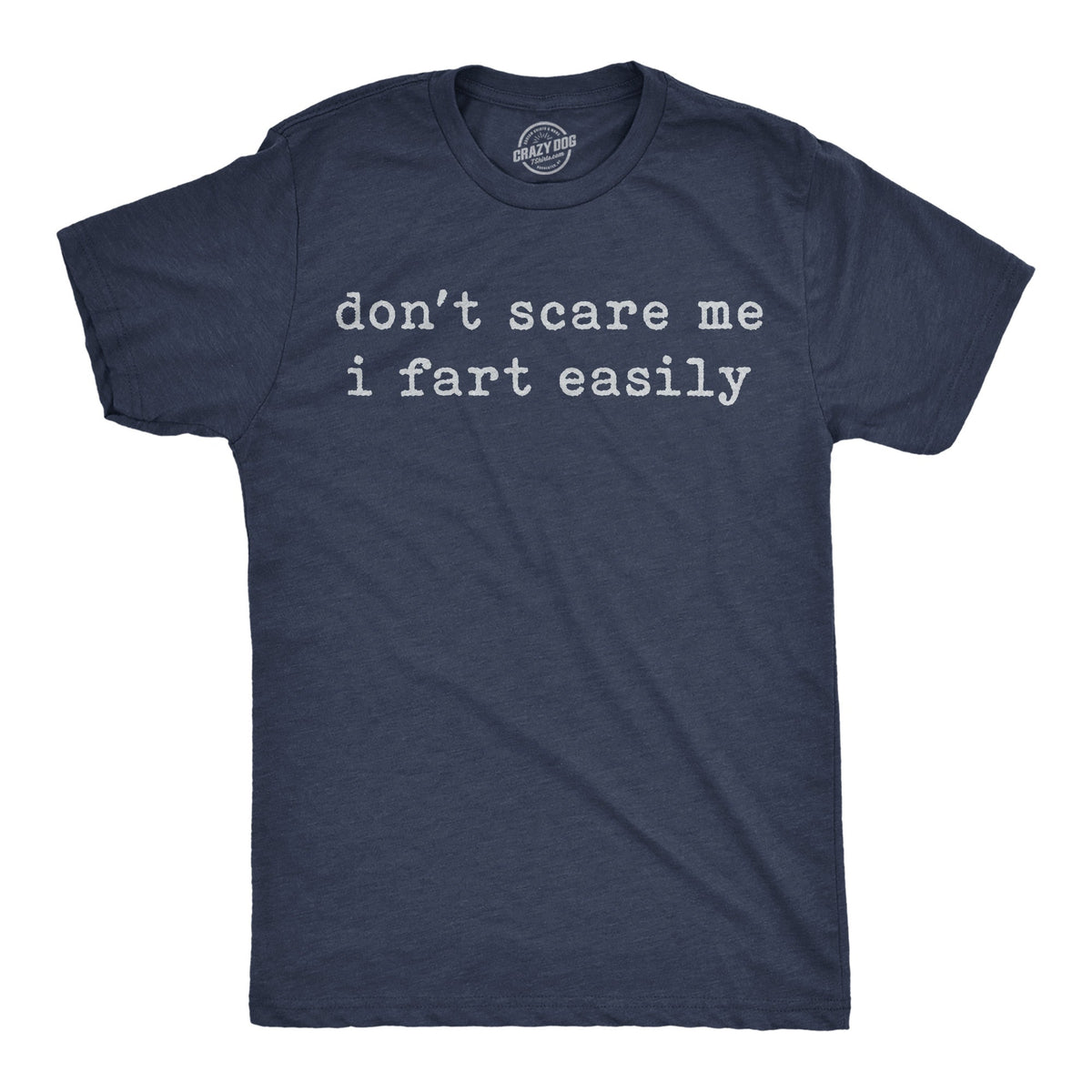 Dont Scare Me I Fart Easily Men's T Shirt