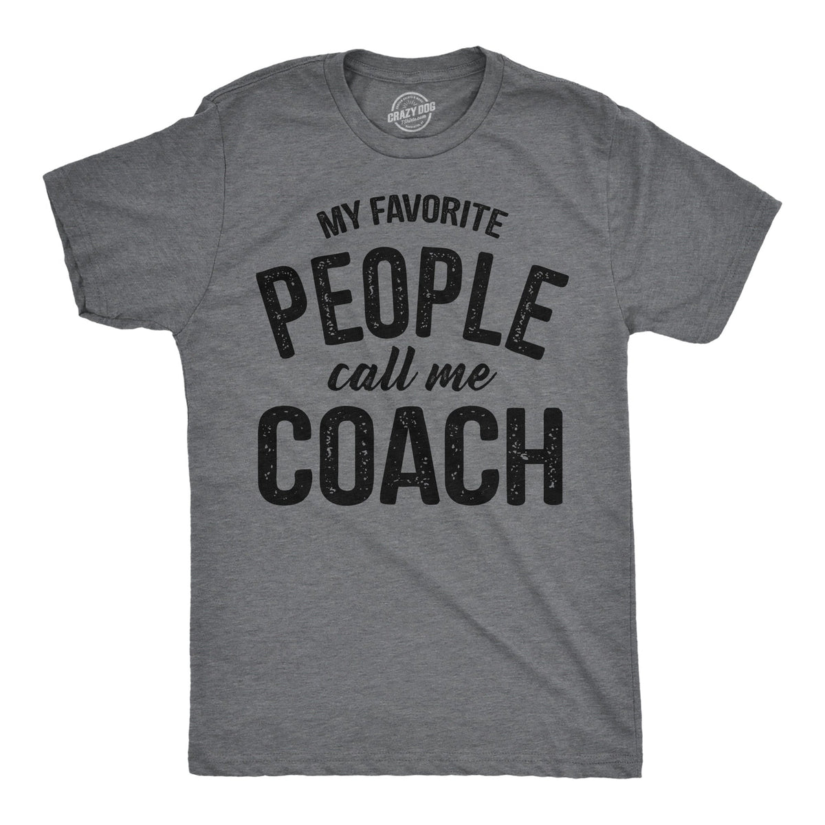 My Favorite People Call Me Coach Men's T Shirt