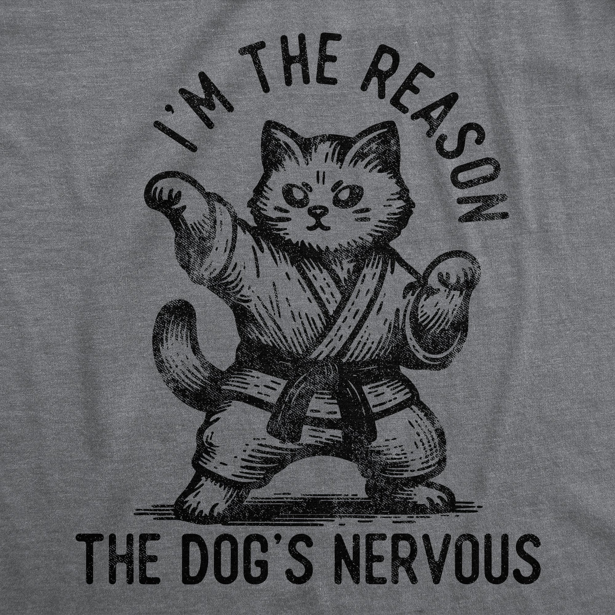 Im The Reason The Dogs Nervous Men's T Shirt