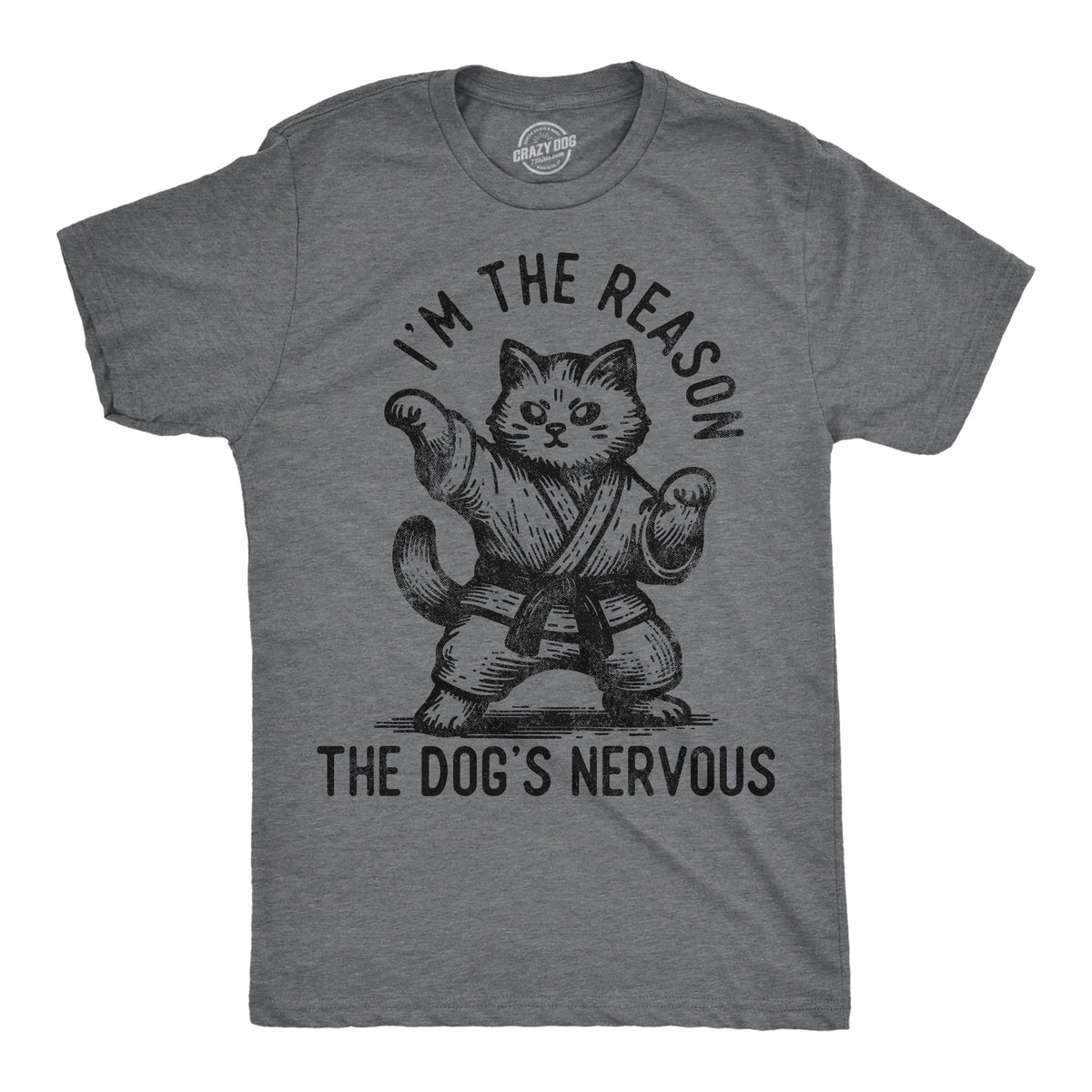 Im The Reason The Dogs Nervous Men's T Shirt