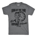 Look At The Time Its IDGAF OClock Men's T Shirt
