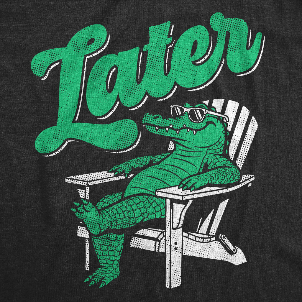 Later Gator Men's T Shirt