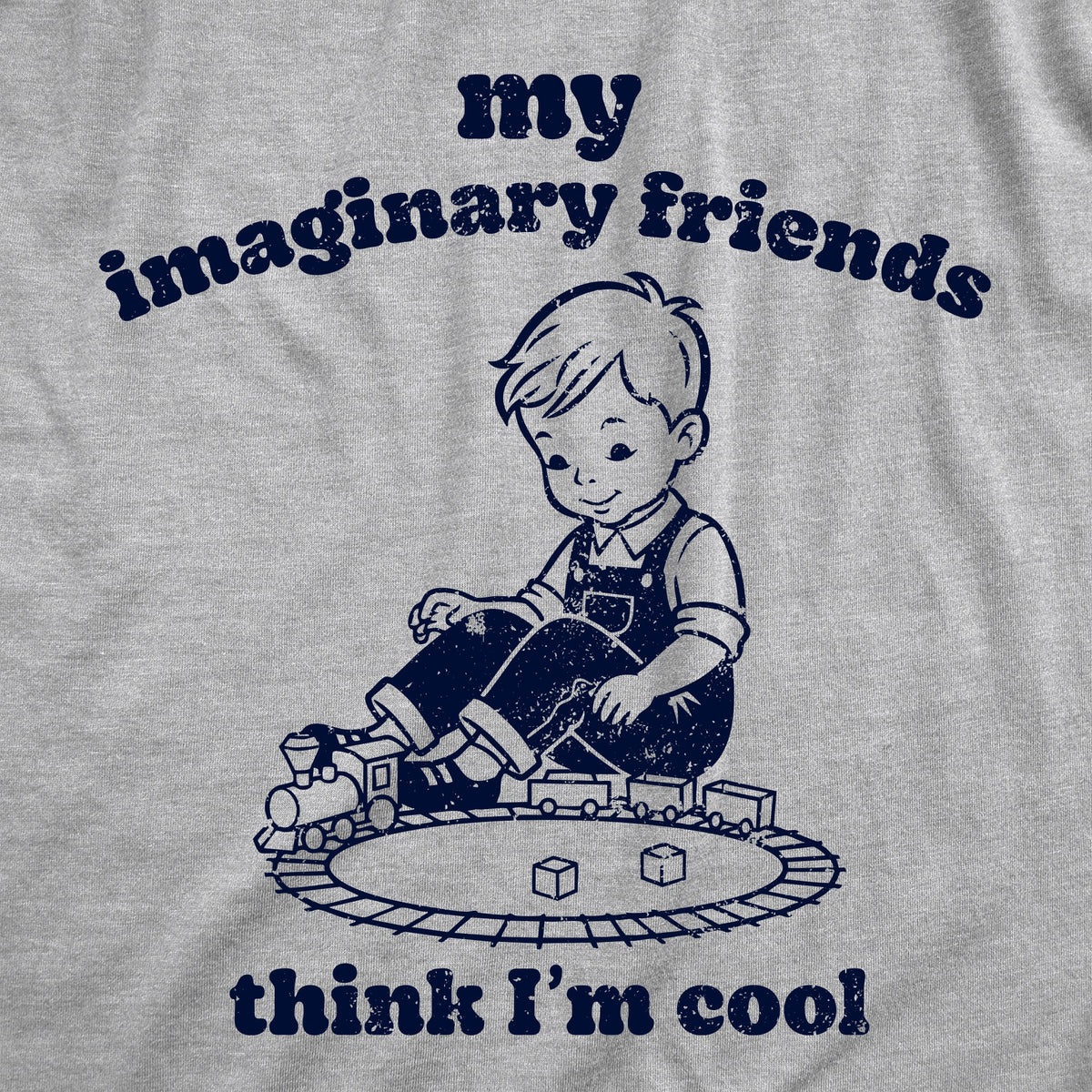 My Imaginary Friends Think Im Cool Men's T Shirt