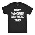 Only Whores Can Read This Men's T Shirt