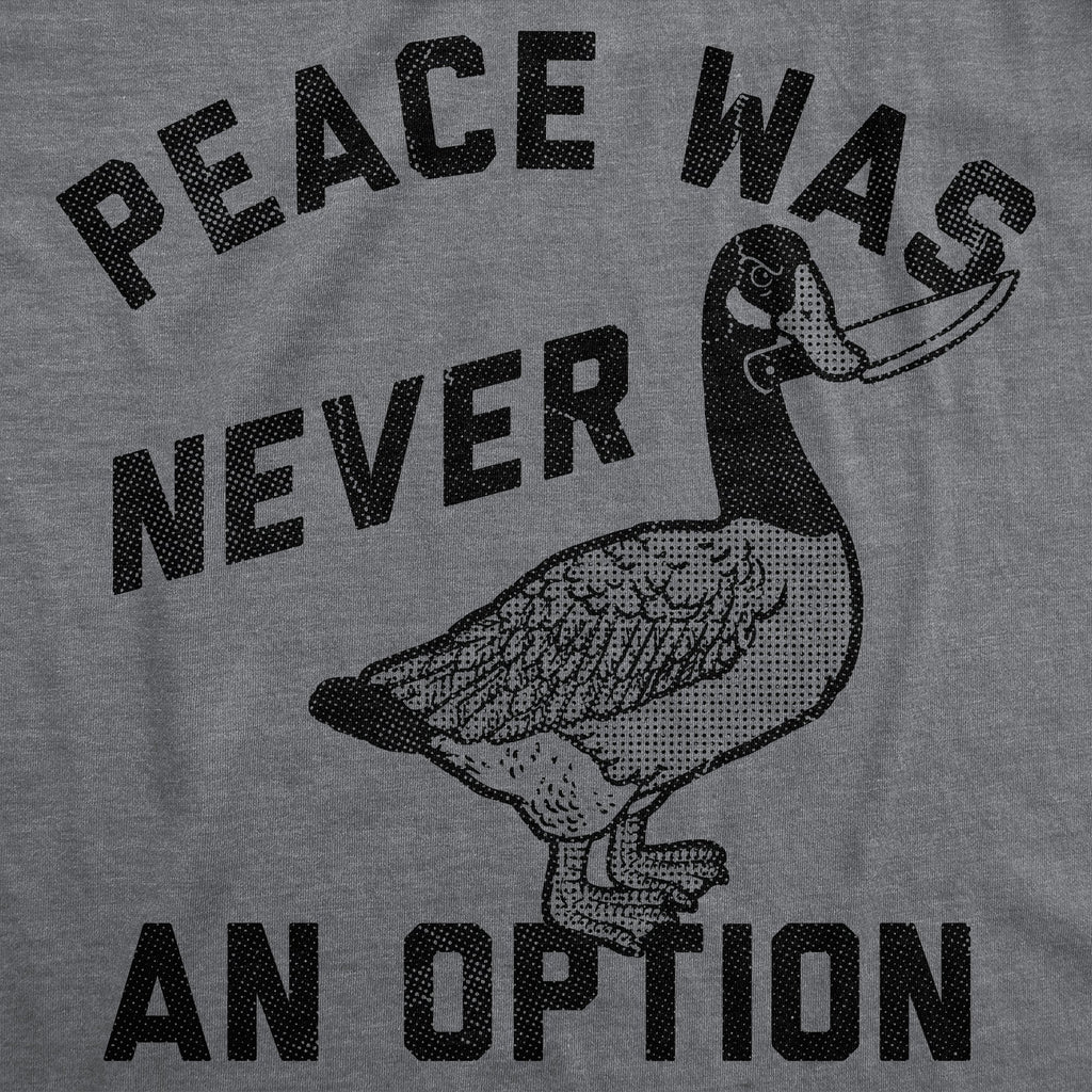 Peace Was Never An Option Men's T Shirt