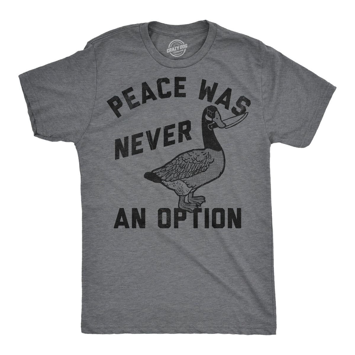 Peace Was Never An Option Men's T Shirt