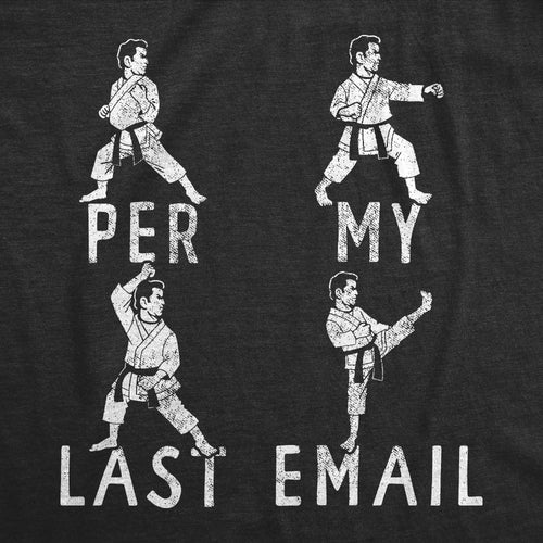 Per My Last Email Men's T Shirt