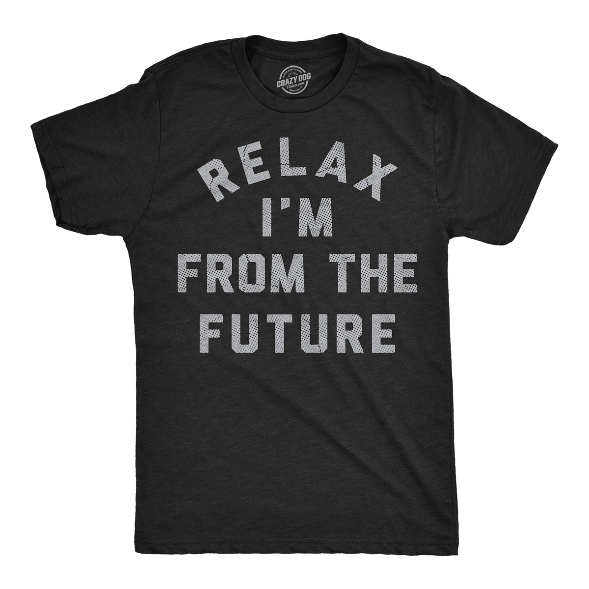 Relax Im From The Future Men's T Shirt