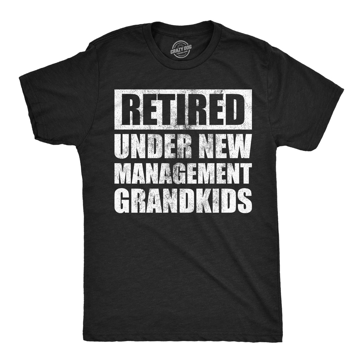 Retired Under New Management Grandkids Men's T Shirt
