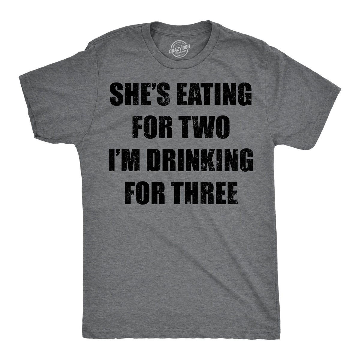 Shes Eating For Two Im Drinking For Three Men's T Shirt