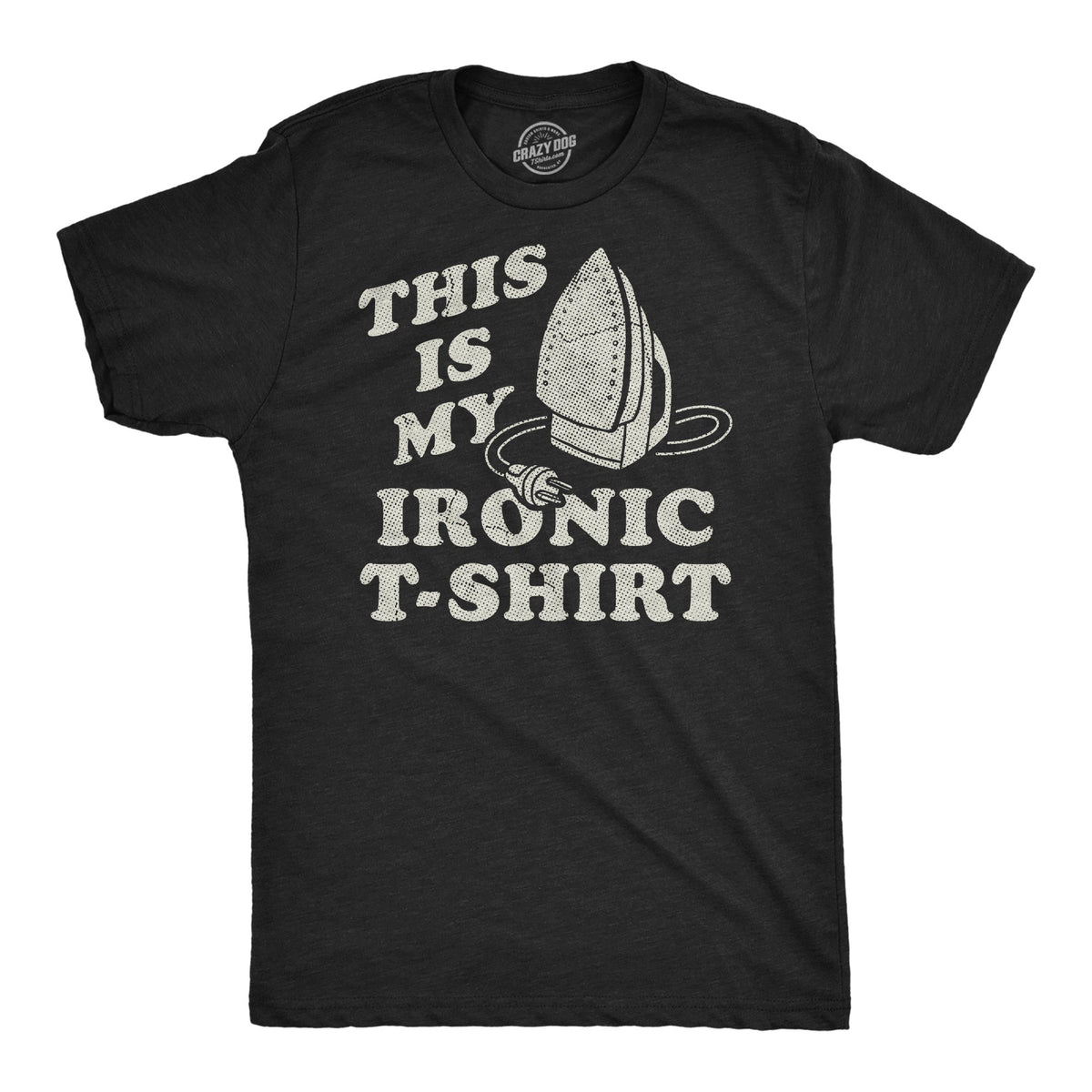 This Is My Ironic Tshirt Men's T Shirt