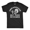 Undiagnosed But Peer Reviewed Men's T Shirt