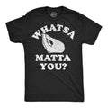 Whatsa Matta You Men's T Shirt