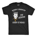 When I Grow Up Im Gonna Keep It Real Men's T Shirt