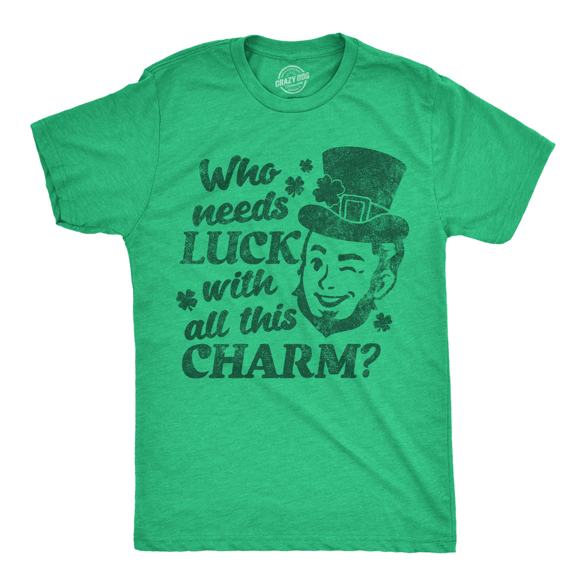 Winking Leprechaun Who Needs Luck With All This Charm Men's T Shirt