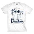 Boating With A Side Of Drinking Men's T Shirt