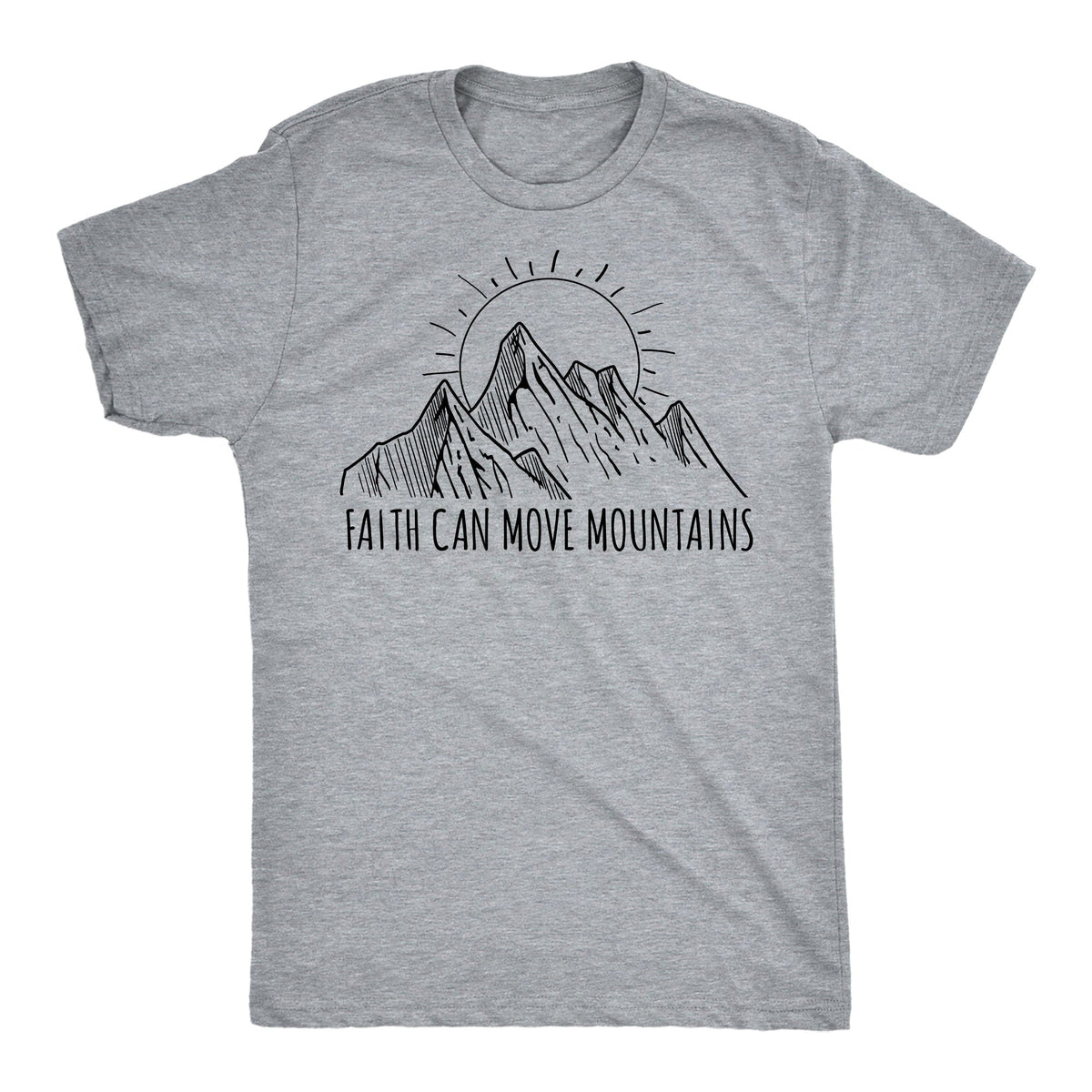Faith Can Move Mountains Men's T Shirt