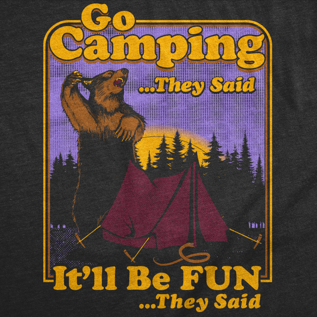 Go Camping They Said Itll Be Fun Men's T Shirt