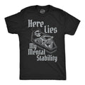 Here Lies My Mental Stability Men's T Shirt