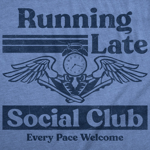 Running Late Social Club Men's T Shirt