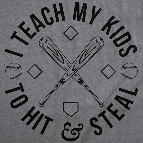 I Teach My Kids To Hit And Steal Men's T Shirt
