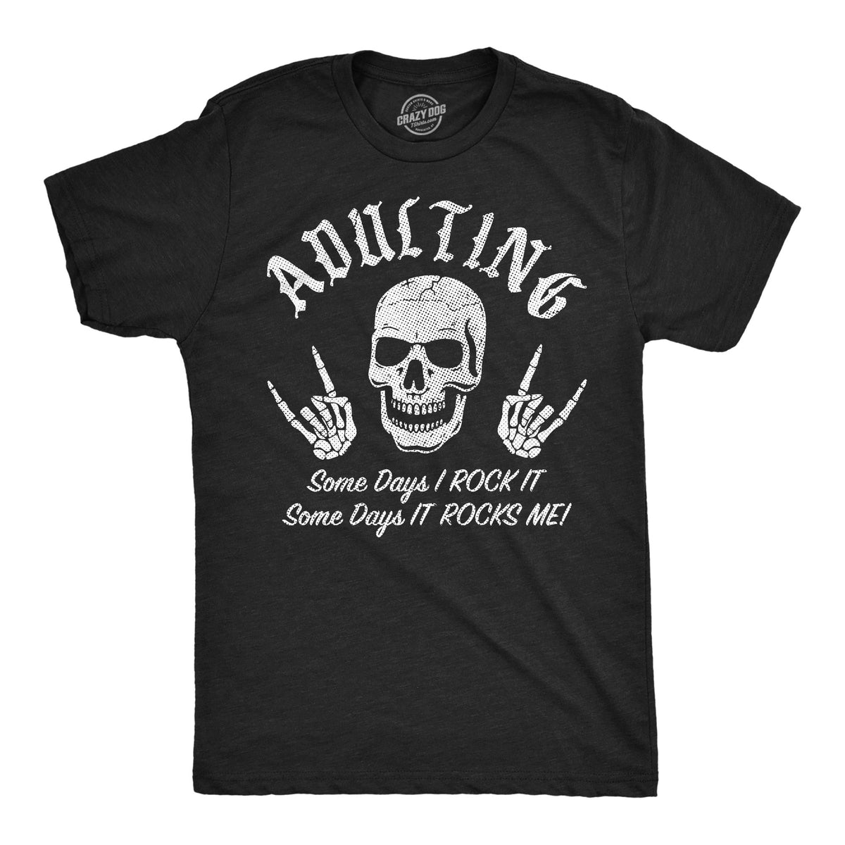 Adulting Some Days I Rock It Men's T Shirt