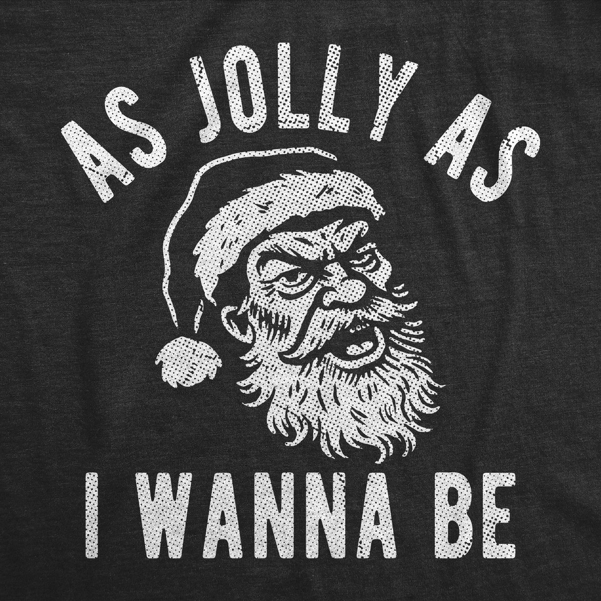 As Jolly As I Wanna Be Men's T Shirt