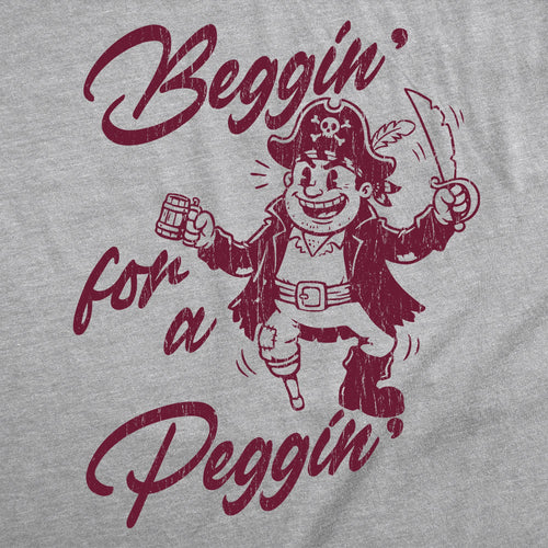 Beggin For A Peggin Men's T Shirt